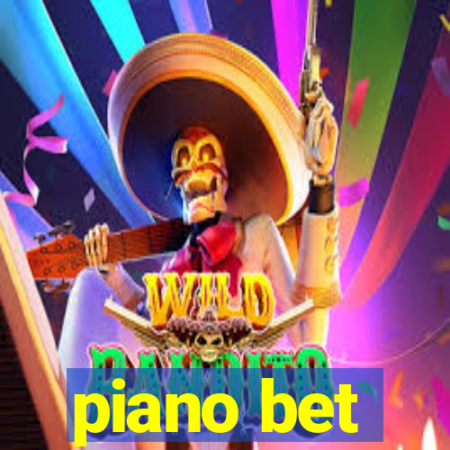 piano bet